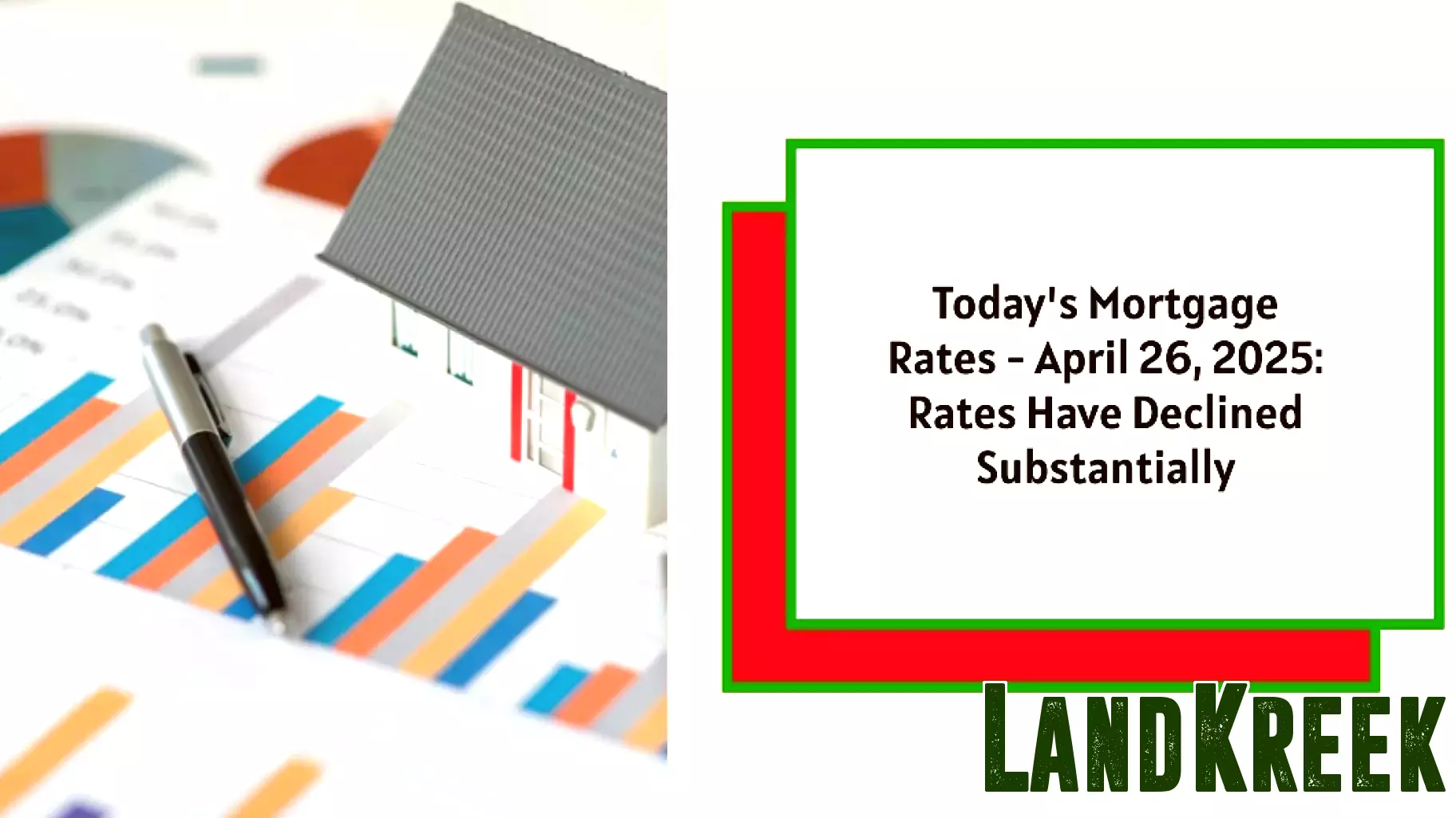 Mortgage Rates Experience Significant Decline on April 26, 2025