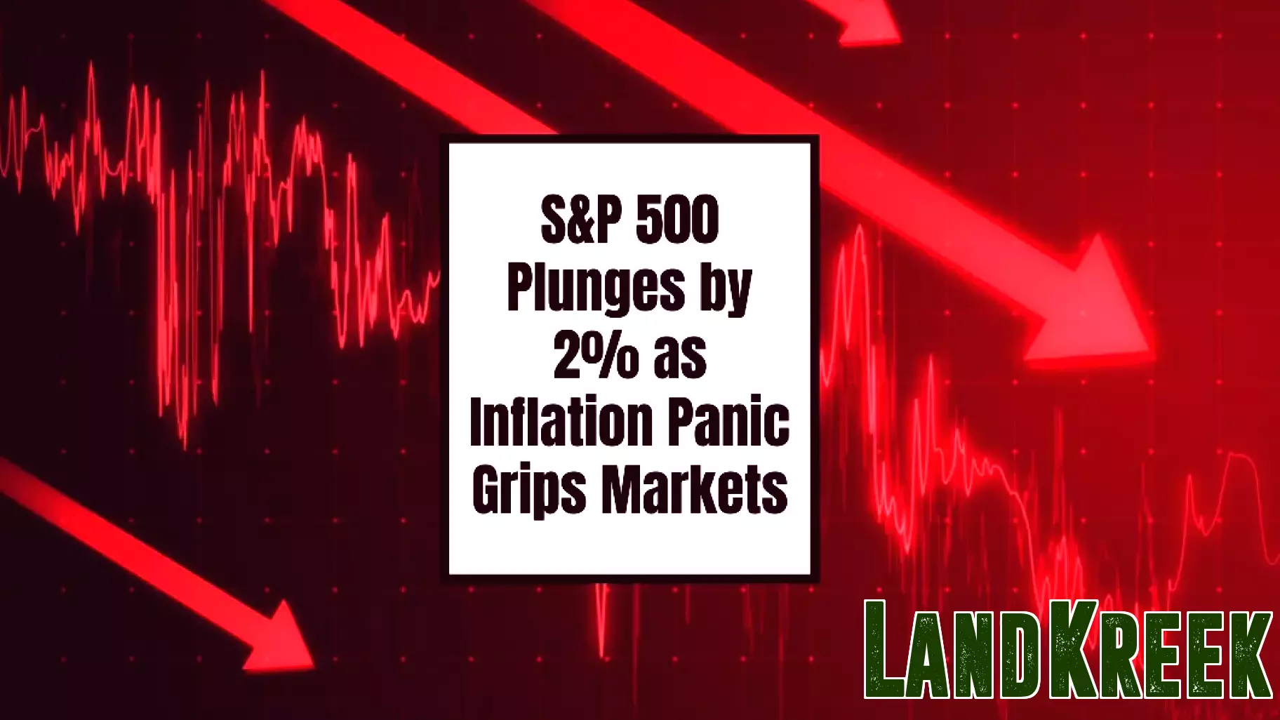S&P 500 Experiences Significant Drop Amid Inflation Concerns
