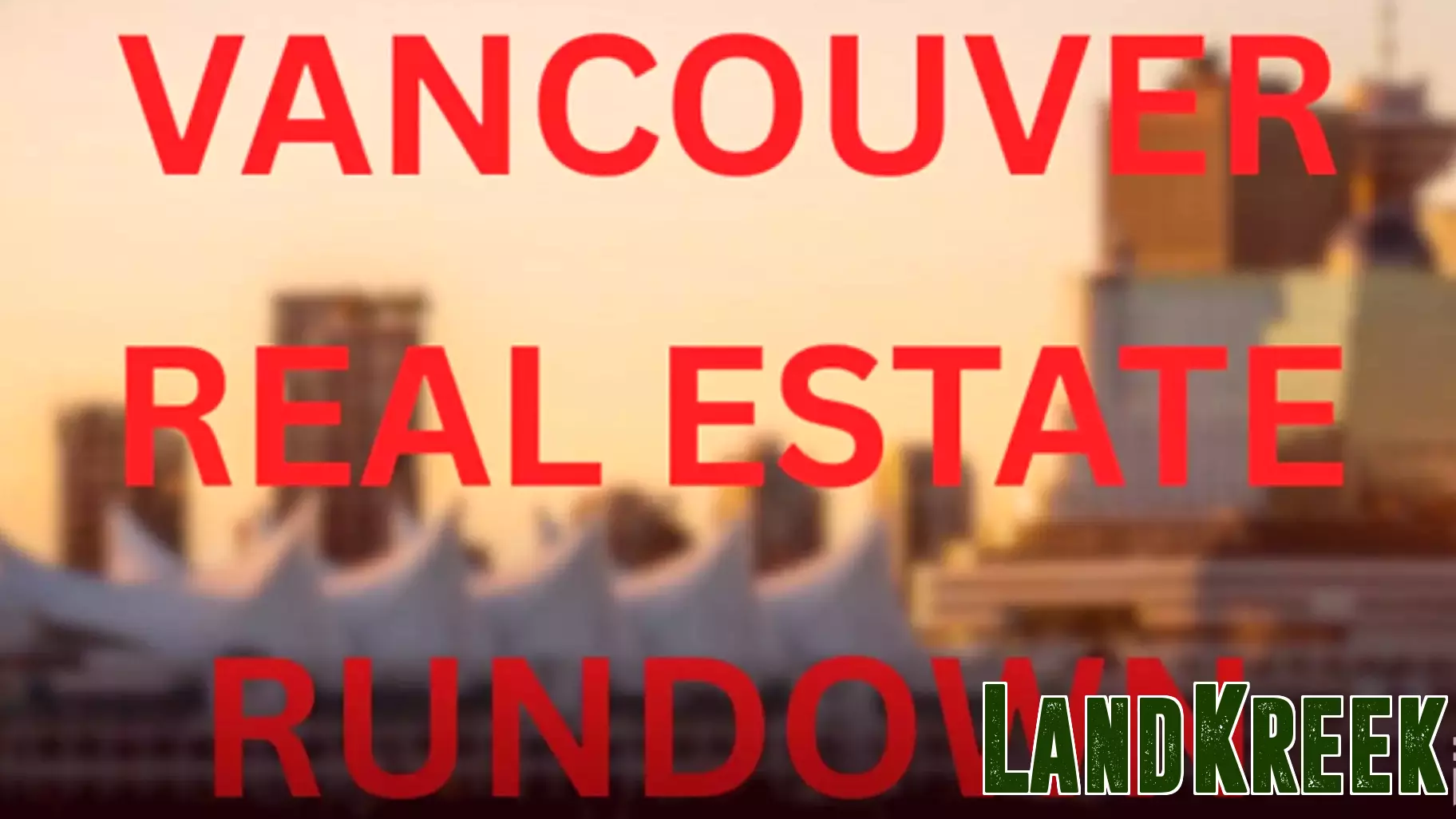 Vancouver Real Estate Update: Office Show Suites and City Policy Shifts